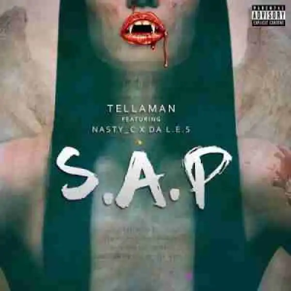 Tellaman - S.A.P Ft. Nasty C & Da L.E.S (New Version)